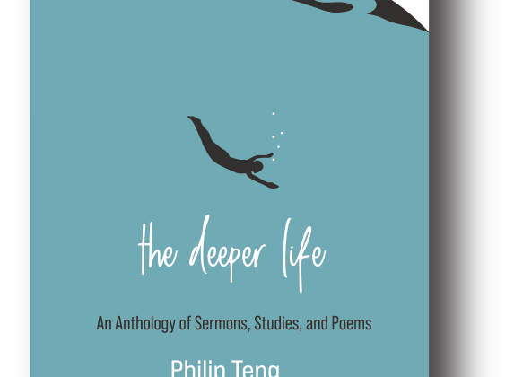 The Deeper Life: An Anthology of Sermons, Studies, and Poems of Dr. Philip Teng